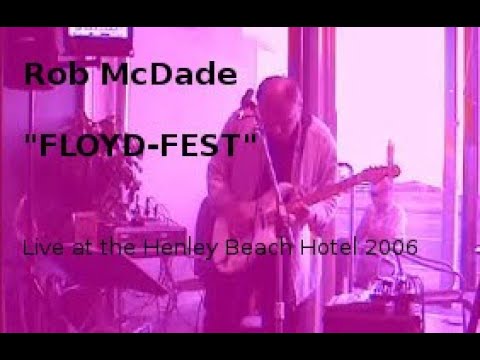 Rob Mcdade 'Floydfest'  - Live at Henley Hotel Aug 2006 - Launch of Beyond Red - 2006 SALA Festival.
