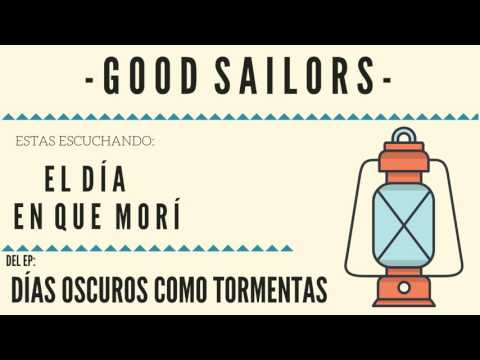 Good Sailors - El día en que morí