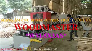 MÁY MỘNG ÂM CNC 10 ĐẦU OPTION TRỤC LƯỠI CƯA CHẠY MÓC RÃNH WOODMASTER WM-5X3AS. Tuyệt vời