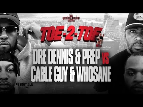 PREP & DRE DENNIS VS WHOSANE & CABLE GUY | 2V2 RAP BATTLE | #FBA | TOE-2-TOE TWO