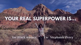 Your REAL Superpower is… | for Black women 💗
