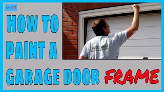 How to paint a garage door frame. Painting a garage door frame.