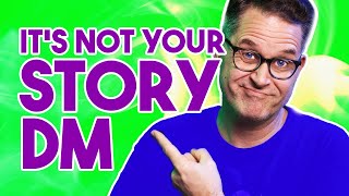 No, DM, You're Not a Storyteller