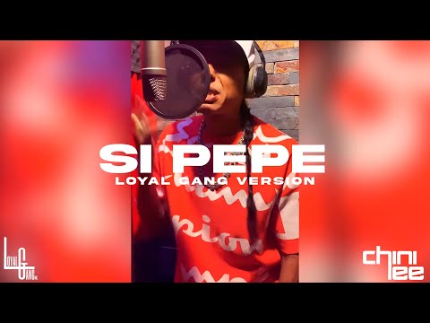 Chini Lee - Si Pepe (Loyal Gang Version) (IGTV)
