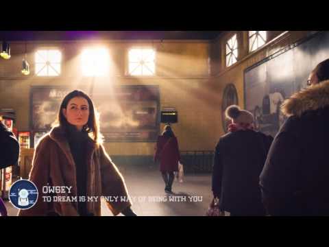 Owsey - To Dream Is My Only Way Of Being With You