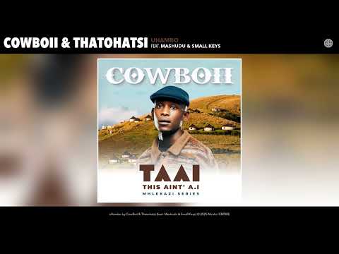 CowBoii & Thatohatsi - uHambo (Official Audio) (feat. Mashudu & Small Keys)