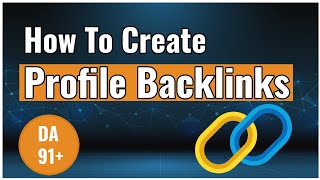 How to Create profile backlinks DA 91 Do-Follow [ Beginners’ Guide]