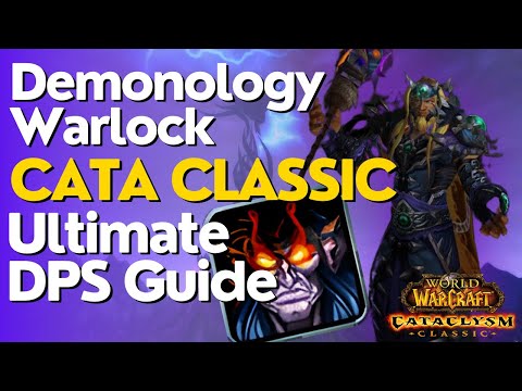 Demonology Warlock Complete DPS Guide  | Cataclysm Classic