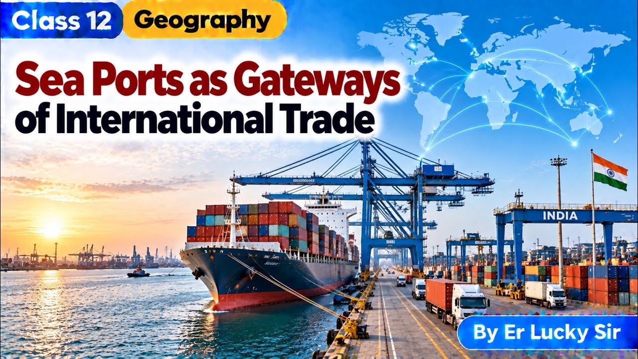 Sea Ports as Gateways of International Trade - International Trade Class 12 geography