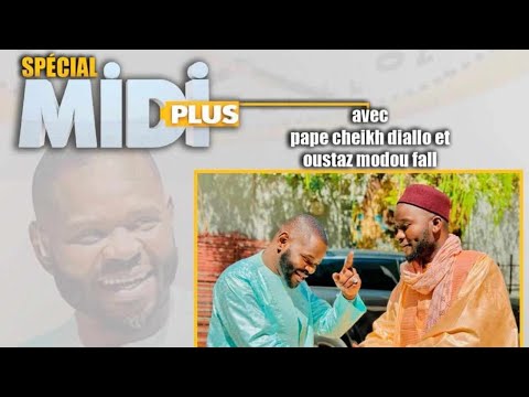 🚨 TFM LIVE : MIDI PLUS AK EL HADJ PAPE CHEIKH DIALLO - OUSTAZ MODOU FALL