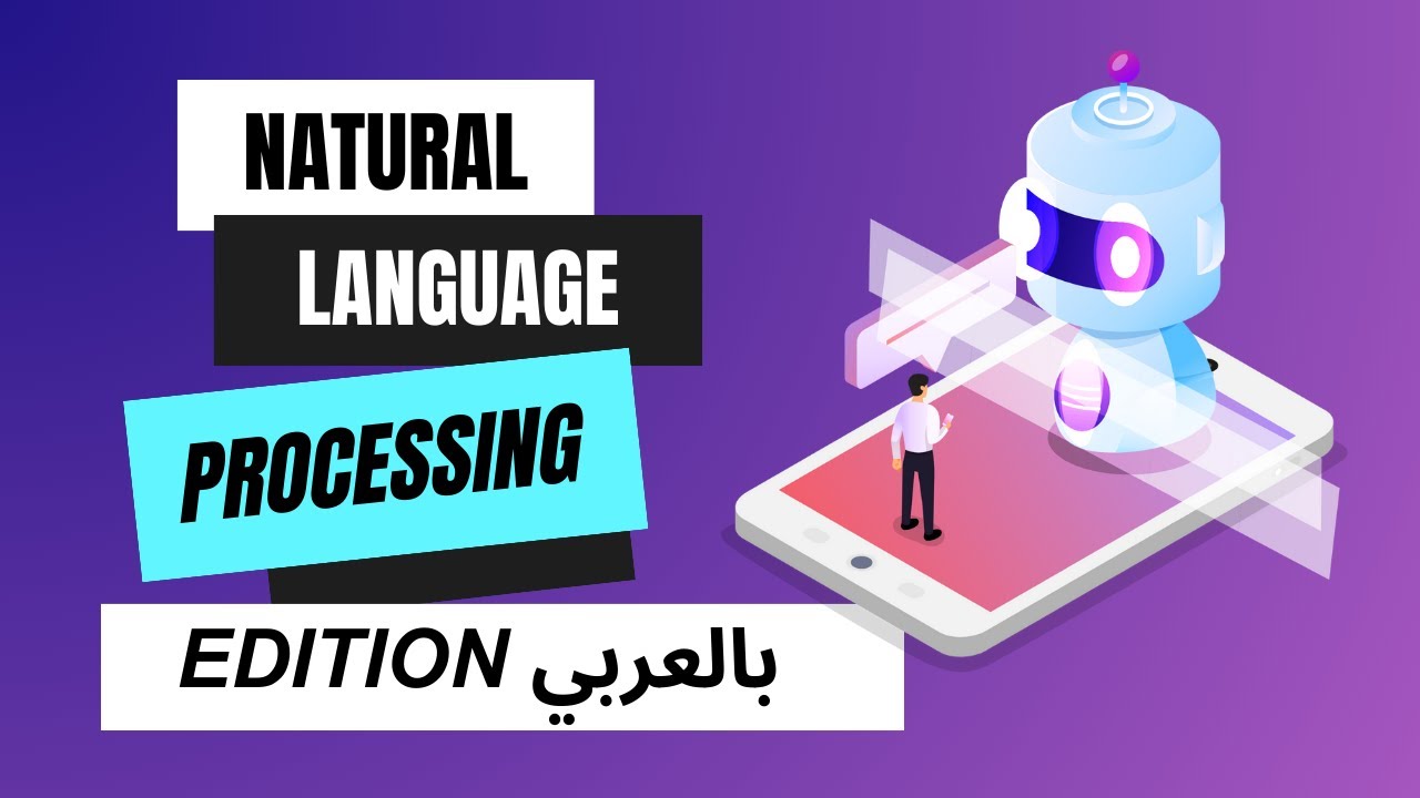 Natural Language Processing (NLP)…From Linguistics to Transformers (The 6 stages of NLP) - بالعربي