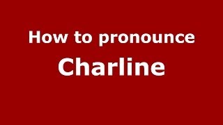 How to pronounce Charline