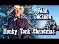 Alan Jackson   Honky Tonk Christmas