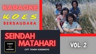 Download lagu KOES BERSAUDARA [KARAOKE] - SEINDAH MATAHARI (ALBUM VOL. 2 - 1977) mp3