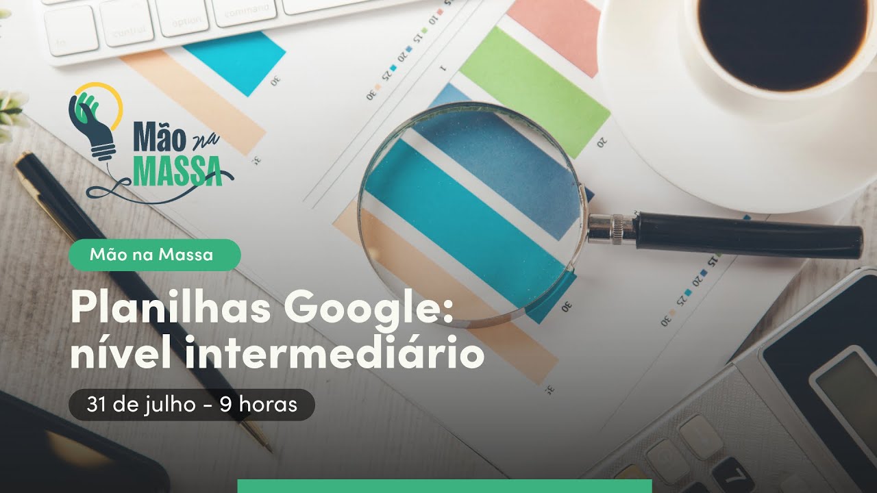 [Mão na Massa] Planilhas Google: nível intermediário