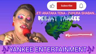 Download lagu ETI ANATAKA TENA - ZUHURA SHABAN BY DJ YANKEE254. mp3