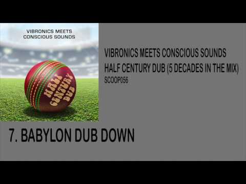 Vibronics meets Conscious Sounds - Babylon Dub Down