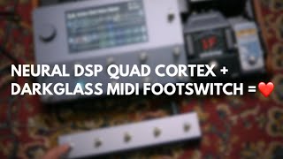 Video thumbnail for NEURAL DSP QUAD CORTEX + DARKGLASS MIDI FOOTSWITCH = ❤️ by Erik Arkö