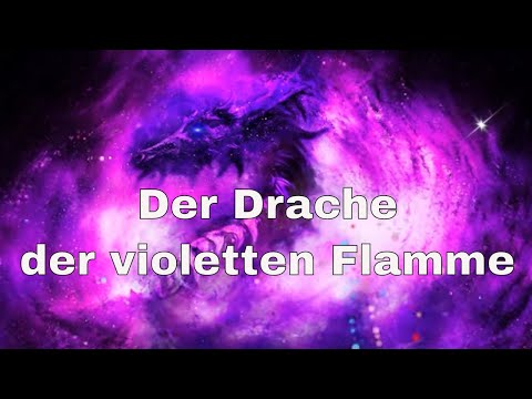 🐲 Der Drache der violetten Flamme 🐲 transformiert negative Belastungen 🐲