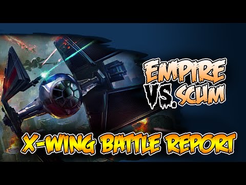 Empire Vs Scum: X-Wing Battle Report