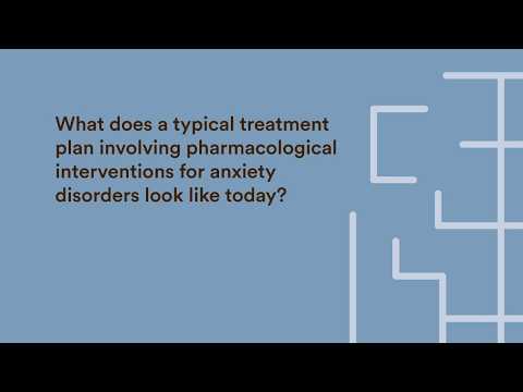 What Does a Typical Pharmacological Treatment Plan for Anxiety Disorders Look Like Today?
