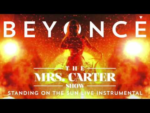 Beyoncé - Standing On The Sun (Live at The Mrs. Carter Show Instrumental)