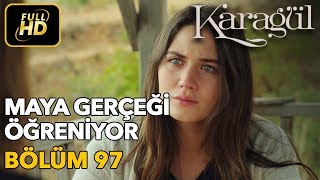 Download lagu Karagül 97. Bölüm / Full HD (Tek Parça) - Maya Gerçeği Öğreniyor mp3