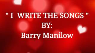 I WRITE THIS SONGS with Lyrics By:Barry Manilow