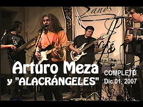 (Completo) Arturo Meza y "Alacrángeles" en Rojo Café - (Dic. 01, 2007)