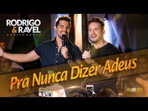 Rodrigo e Ravel - Pra Nunca Dizer Adeus (Ao Vivo No Bar)