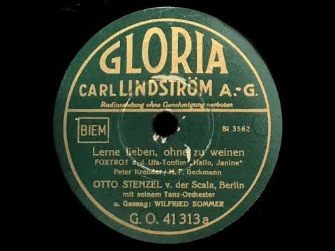 Lerne Lieben, Ohne Zu Weinen - Otto Stenzel von der Scala, Berlin - mit seinem Tanz - Orchester