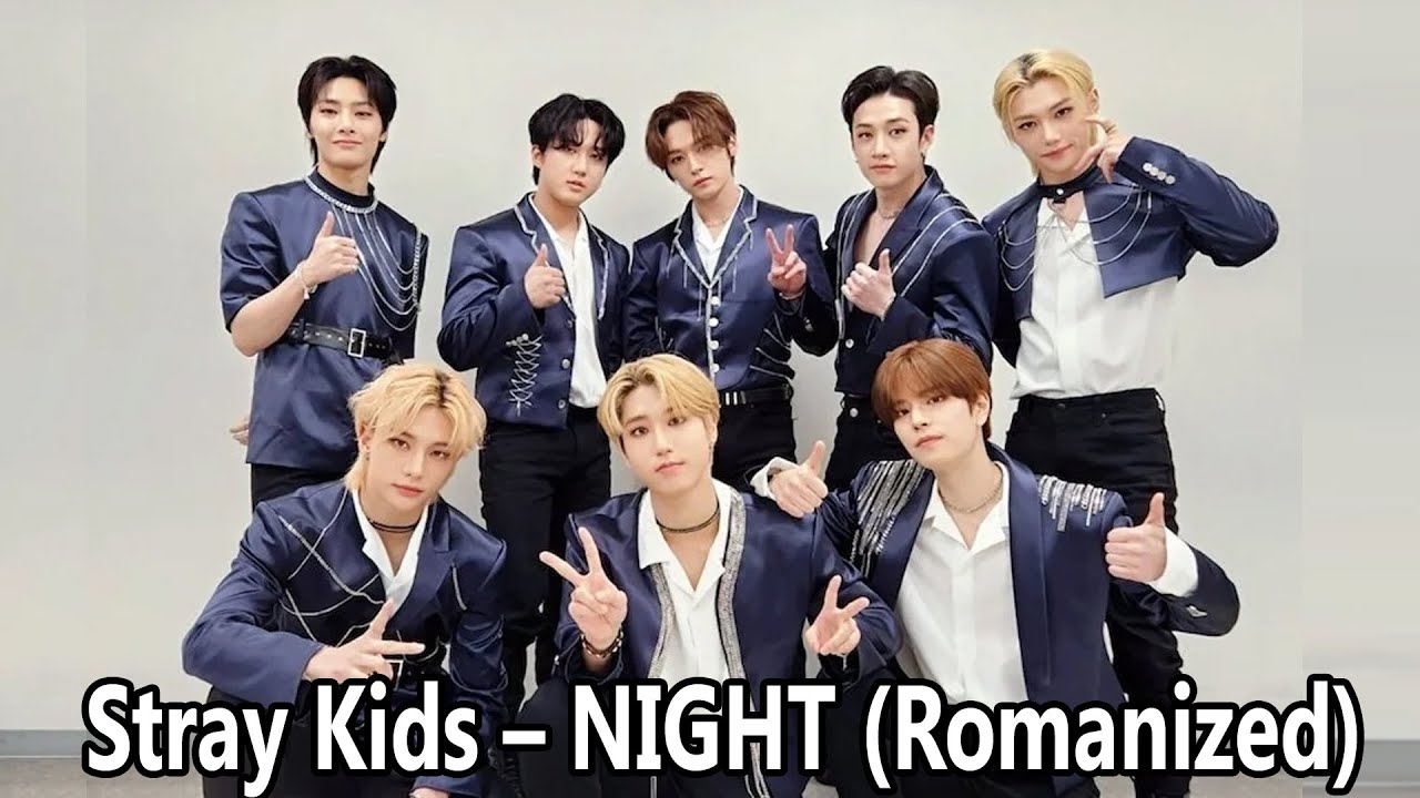 Genius Romanizations – Stray Kids – NIGHT (Romanized) Lyrics