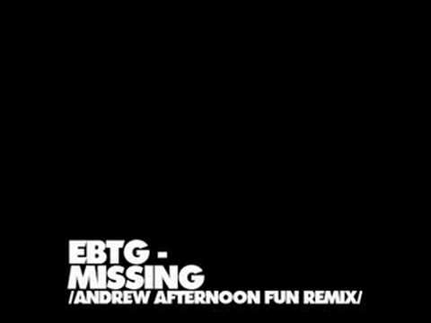 EBTG - Missing (Andrew Afternoon Fun Remix)