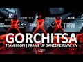 GORCHITSA (FRONT ROW) - TEAM PROFI | FRAME UP DANCE FESTIVAL XIV