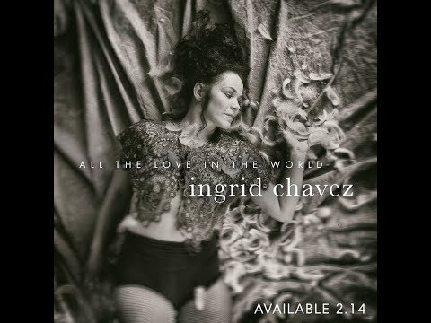 Ingrid Chavez - All The Love In The World (Teaser)