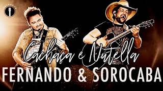 Fernando & Sorocaba - Cachaça e Nutella (Lançamento 2017)