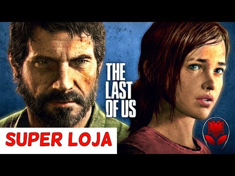 Super Loja !! - Last of Us SHQIP | SHQIPGaming