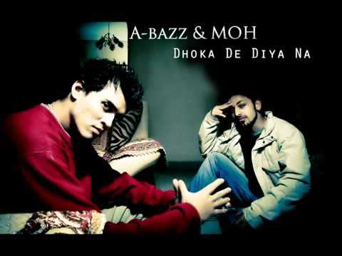 A bazz & M O H - Dhoka De Diya Na