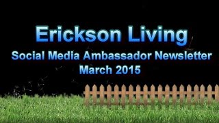 preview picture of video 'Erickson Living Social Media Ambassador Newsletter Mar 2015'