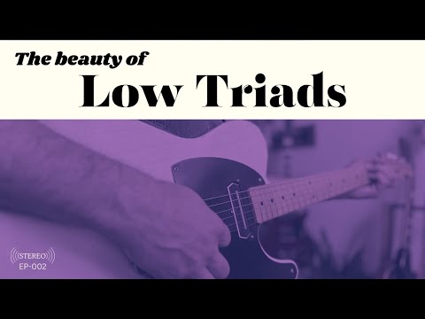 The Beauty Of Low Triads - #fretboardknowledge #triads