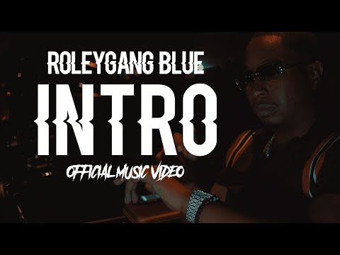 Roleygang Blue "Intro" (eshackproductions - Official Music Video)