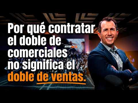 Por qué contratar el doble de comerciales no significa el doble de ventas.