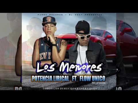 Potencia Lirical Ft Flow Unico - Los Menores (Nuevo 2017)