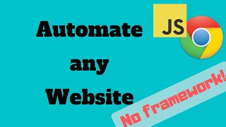 Automate any website No Framework | JavaScript Chrome | QA | Test Auto