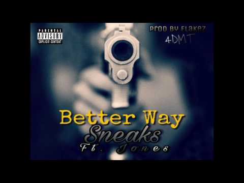 Better Way- Sneaks ft Jones