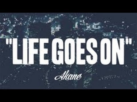 Life goes on - AKANE [OFFICIAL VIDEO]