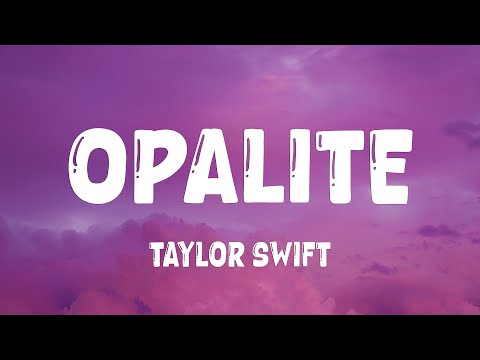 Taylor Swift - Opalite (Lyrics)