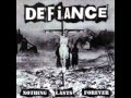 DEFIANCE - Nothing Lasts Forever