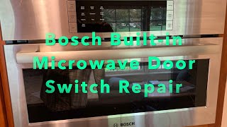 Bosch Built-In Wall Oven Microwave Oven Door Switch Repair - 800 Series