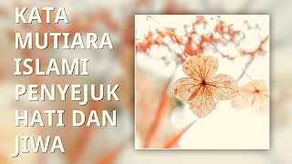 Download lagu Kumpulan Kata Mutiara Islami Dan Nasehat Penyejuk ... mp3